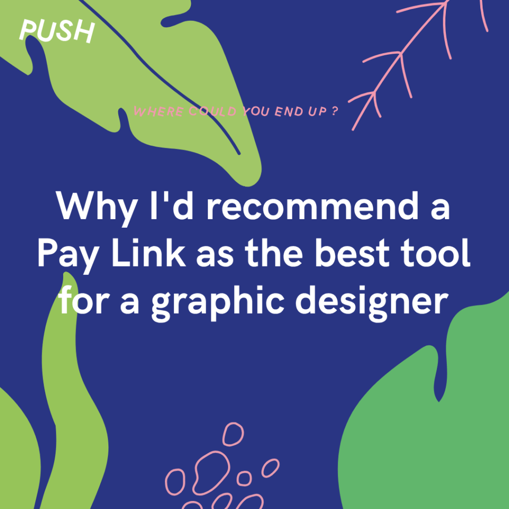 Why I'd recommend a Pay Link as the best tool for a graphic designer