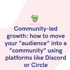 Community-led growth how to move your audience into a community using platforms like Discord or Circle