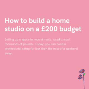 How to build a home studio on a £200 budget