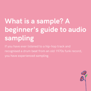 What is a sample A beginner's guide to audio sampling
