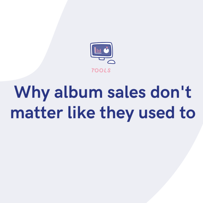 Why album sales don't matter like they used to