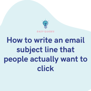 How to write an email subject line that people actually want to click