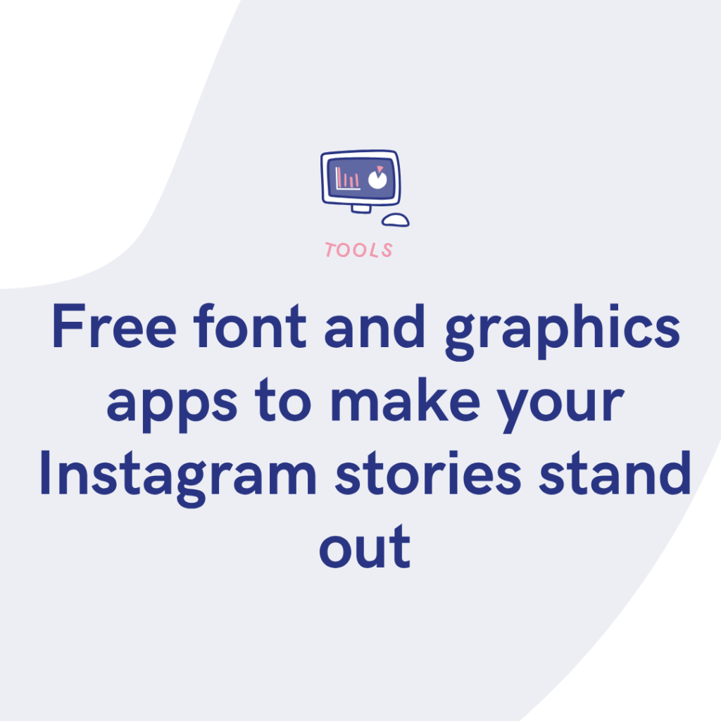 Free font and graphics apps to make your Instagram stories stand out