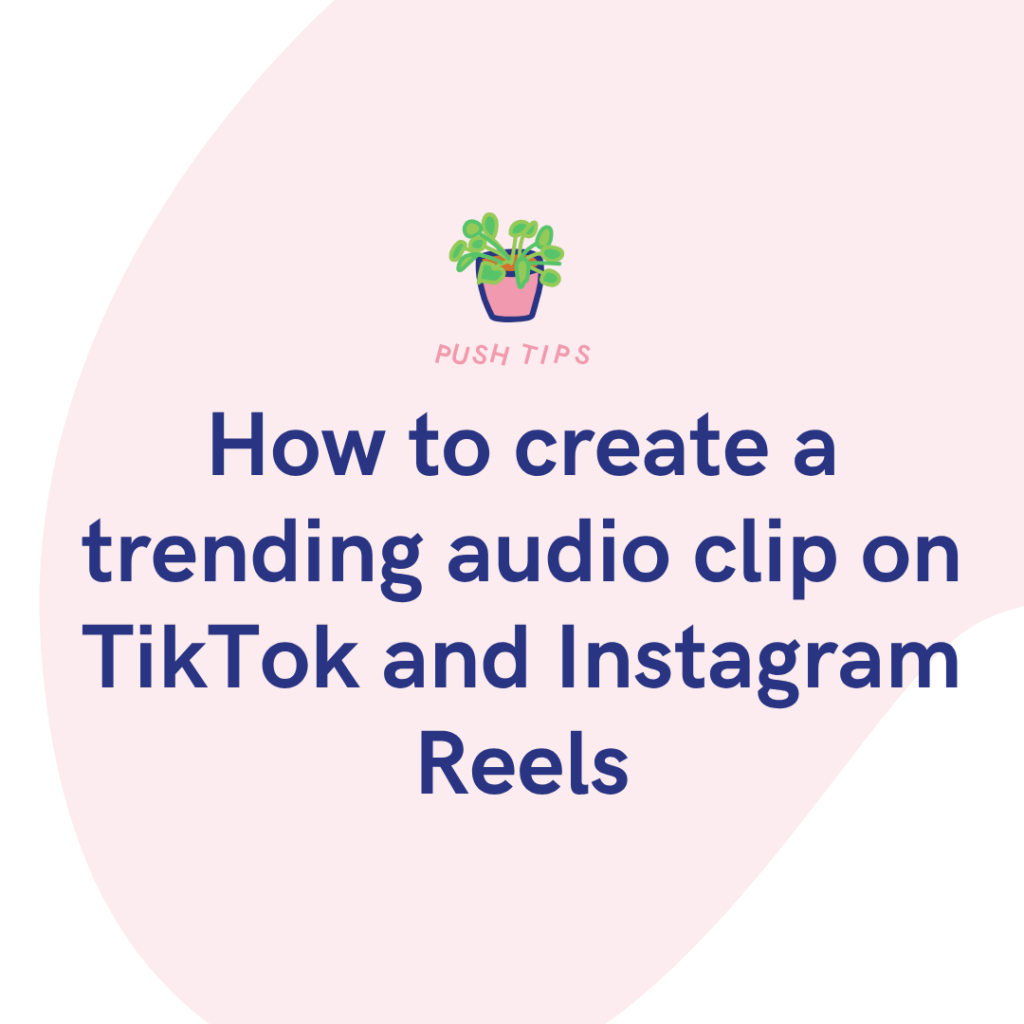 How to create a trending audio clip on TikTok and Instagram Reels