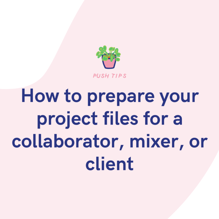 How to prepare your project files for a collaborator, mixer, or client