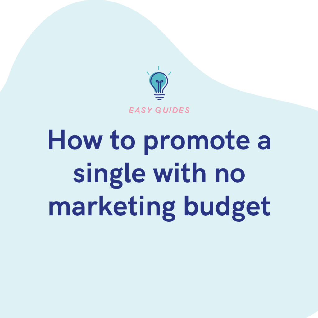 How to promote a single with no marketing budget