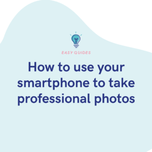 How to use your smartphone to take professional photos