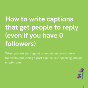 How to write captions that get people to reply (even if you have 0 followers)