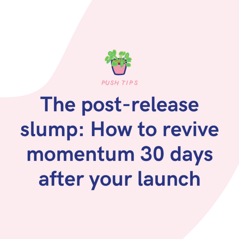 The post-release slump How to revive momentum 30 days after your launch