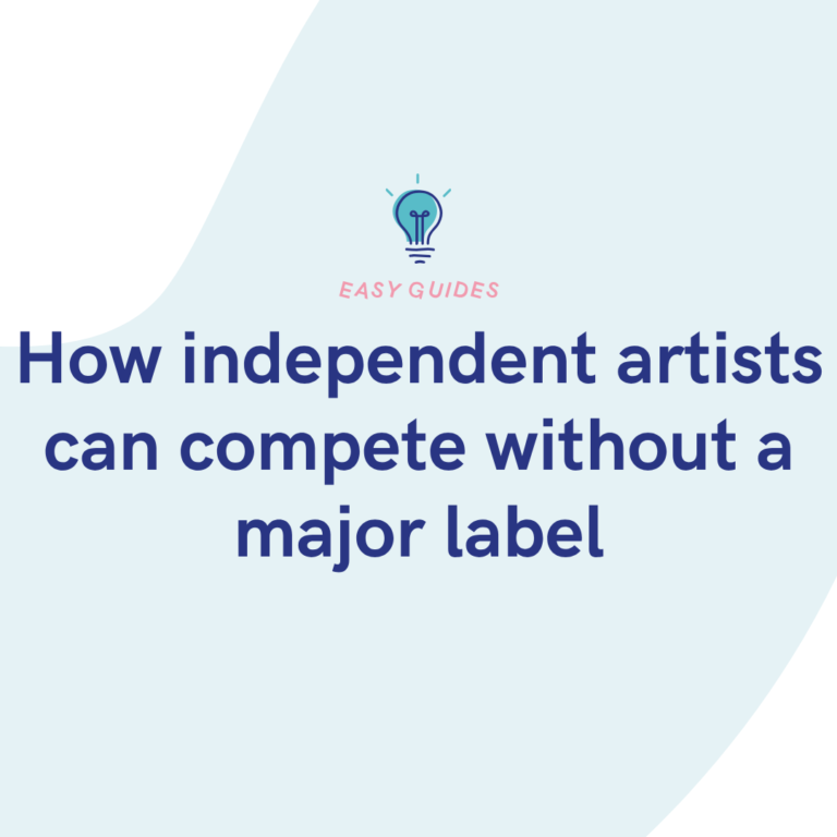 How independent artists can compete without a major label