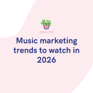 Music marketing trends to watch in 2026