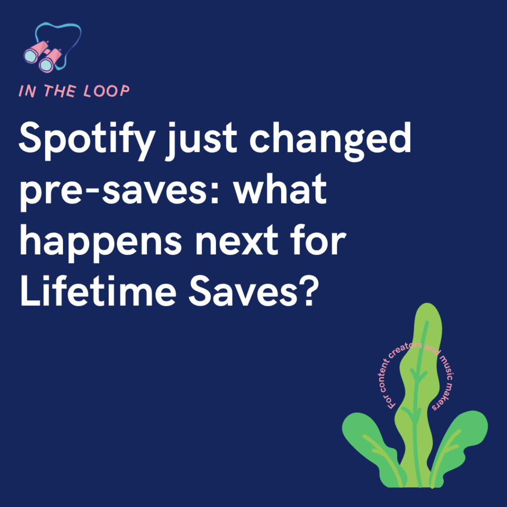 Spotify just changed pre-saves what happens next for Lifetime Saves