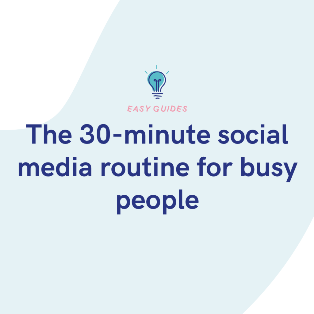 The 30-minute social media routine for busy people