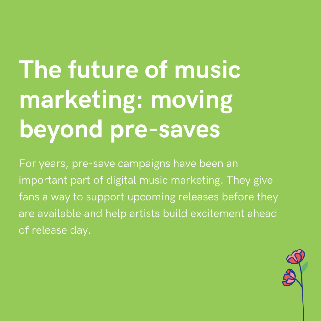 The future of music marketing moving beyond pre-saves
