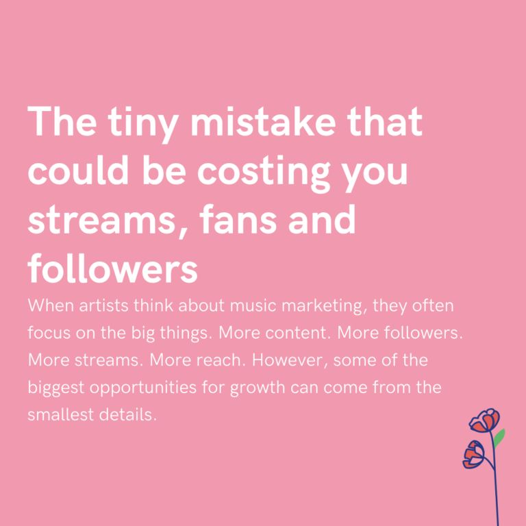The tiny mistake that could be costing you streams, fans and followers