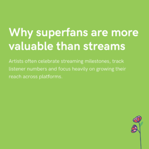 Why superfans are more valuable than streams