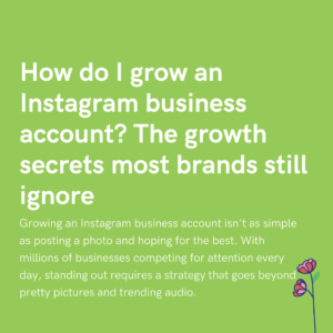 How do I grow an Instagram business account The growth secrets most brands still ignore