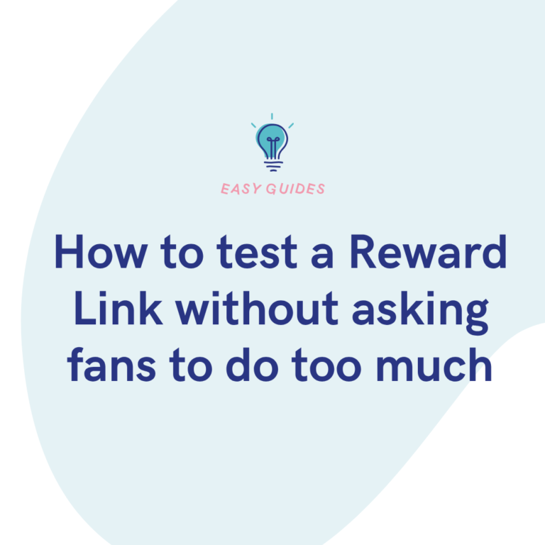 How to test a Reward Link without asking fans to do too much