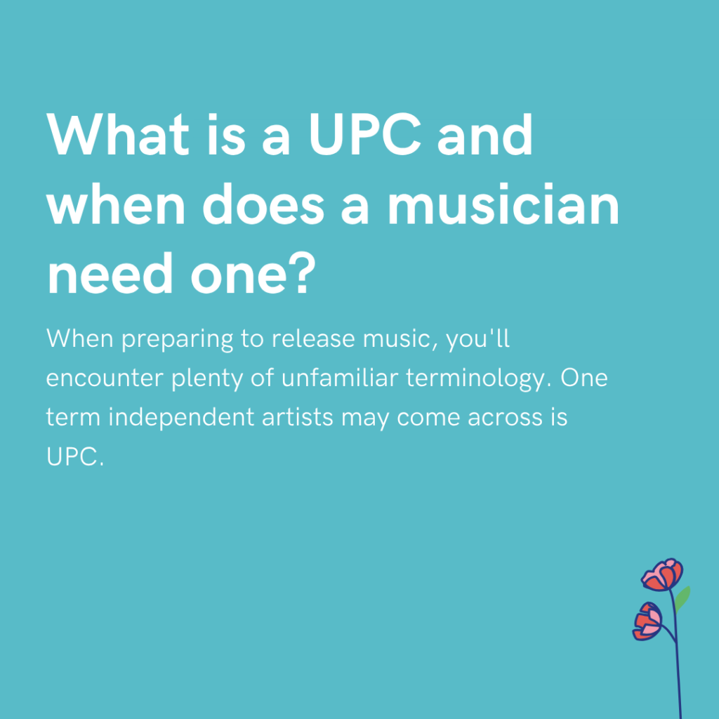 What is a UPC and when does a musician need one